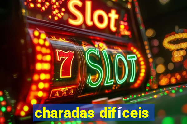 charadas difíceis